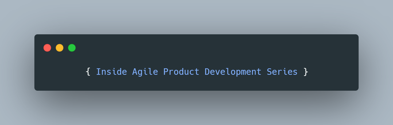 Inside Agile Product Development Series